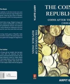 India - The COINAGE of Republic India Coins After The British Raj (1950-2018) by Arpit Gupta (BOOK)